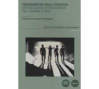 Grammatiche della violenza. Esplorazioni etnografiche tra guerra e pace