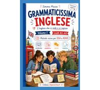 GRAMMATICISSIMA INGLESE L’inglese che si vede e si capisce: Volume I Livelli A1-A2