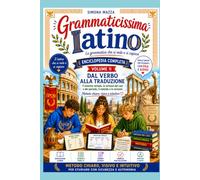 Grammaticissima latino - la grammatica che si vede e si capisce: Enciclopedia completa Vol. 2