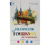 Grammatik fur tourismus. Per il secondo biennio e il quinto anno delle Scuole superiori. Con e-book. Con espansione online. Con CD-Audio