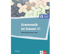 Grammatik ist klasse! A1: Selbstständig Deutsch üben. Buch mit digitalen Extras