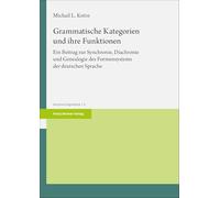 Grammatische Kategorien Und Ihre Funktionen: Ein Beitrag Zur Synchronie, Diachronie Und Genealogie Des Formensystems Der Deutschen Sprache: 5