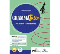 GRAMMATUTOR - PER PARLARE E SCRIVERE BENE - VOLUME BASE + LABORATORIO DELLE COMPETENZE - (9791254550106) + Materiali didattici - Rebillo