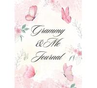 Grammy & Me: A Memory Keepsake Journal: Love, memories, traditions, and special moments together