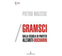 Gramsci, dalla scuola di partito all'Anti-Bucharin