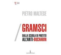 Gramsci, dalla scuola di partito all'Anti-Bucharin