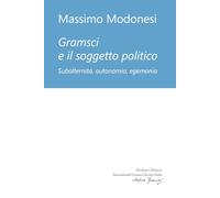 Libri Massimo Modonesi - Gramsci E Il Soggetto Politico