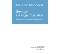 Libri Massimo Modonesi - Gramsci E Il Soggetto Politico