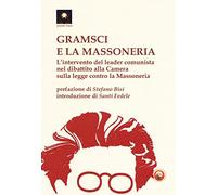 Gramsci e la massoneria. L'intervento del leader comunista nel dibattito alla Camera sulla legge contro la massoneria