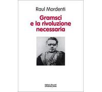 Gramsci e la rivoluzione necessaria
