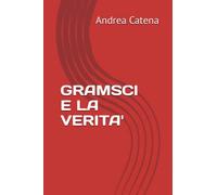 GRAMSCI E LA VERITA'