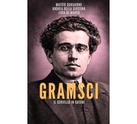 GRAMSCI: Il Cervello in Catene