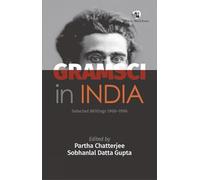 Gramsci in India:Selected Writings 1968-1996