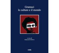 Gramsci. Le culture e il mondo