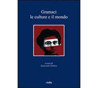 Gramsci. Le culture e il mondo [Paperback] [Oct 07, 2009] Schirru, Giancarlo