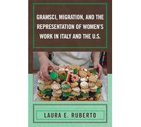 Gramsci, Migration, and the Representation of Women's Work in Italy and the U.S.