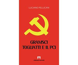 Gramsci, Togliatti e il PCI. Dal moderno «Principe» al post-comunismo