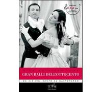 Gran balli dell'Ottocento. Da «Via col vento» al «Gattopardo». Ediz. illustrata