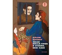 Gran bella cosa è vivere, miei cari