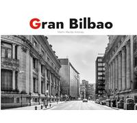 Gran Bilbao: De la Industria al Arte. Un Álbum Personal.