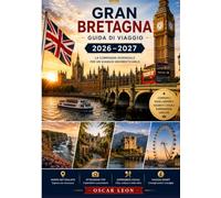 GRAN BRETAGNA GUIDA DI VIAGGIO 2026-2027