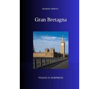 Gran Bretagna: L'isola che inventò il mondo moderno