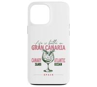 Gran Canaria Life Is Better On Canarie Souvenir Custodia per iPhone 13 Pro Max