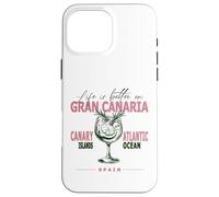 Gran Canaria Life Is Better On Canarie Souvenir Custodia per iPhone 16 Pro Max