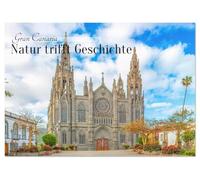 Gran Canaria - Natur trifft Geschichte (Tischkalender 2026 DIN A5 quer), CALVENDO Monatskalender: Der Kalender präsentiert Gran Canaria mit ... und beeindruckenden historischen Bauwerken.