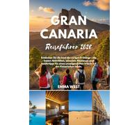 Gran Canaria Reiseführer 2026: Entdecken Sie die Insel des ewigen Frühlings - die besten Aktivitäten, saisonale Abenteuer und Insidertipps für einen unvergesslichen Urlaub auf den Kanarischen Inseln.