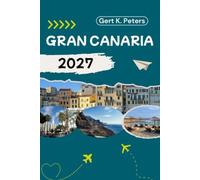 GRAN CANARIA TRAVEL GUIDE: Explore Gran Canaria like a local: Authentic Tips, Top Spots & Day trips