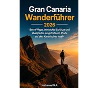 Gran Canaria Wanderführer 2026: Beste Wege, versteckte Schätze und abseits der ausgetretenen Pfade auf den Kanarischen Inseln