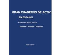 Gran Cuaderno de Actividades en Español (3-8 Años): Aprendizaje divertido y práctico para edades de 3 a 8 años