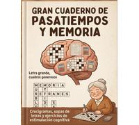 Gran Cuaderno de Pasatiempos y Memoria - Crucigramas con Pistas, Sopas de Letras y Ejercicios de Memoria para Mayores: 141 crucigramas con pistas ... y nostalgia (refranes, oficios y juegos de