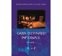 Gran dizionario infernale. Vol. 1 - Collin de Plancy Jacques