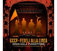 CCCP Fedeli Alla Linea - GRAN GALA PUNKETTONE - LP + DVD PREORDINE DAL 28 MARZO