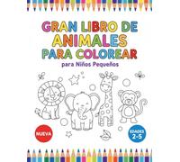 Gran Libro de Animales para Colorear para Niños Pequeños: Dibujos Grandes y Fáciles de Animales Lindos, Edades 2-5