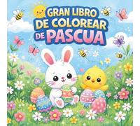 Gran Libro de Colorear de Pascua para Niños de 4 a 8 Años | + de 45 ilustraciones: Dibujos para colorear divertidos y sencillos con grandes huevos de ... primaverales | Extra: contiene datos curiosos