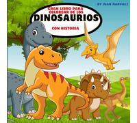 Gran libro de Dinosaurios para niños: Libro de Dinosaurios para colorear con historias