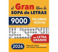 Gran Libro de Sopa de Letras con Letra Grande: 9000 Palabras - 224 Puzles en Español para Adultos Mayores y Todos - Spanish Word Search Book Large Print