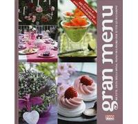 Gran menu. Ricette, liste della spesa, piano di lavoro per tutte le occasioni