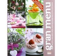 Gran menu. Ricette, liste della spesa, piano di lavoro per tutte le occasioni