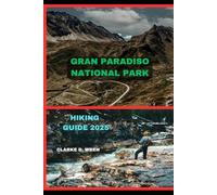GRAN PARADISO NATIONAL PARK HIKING GUIDE 2025: 14