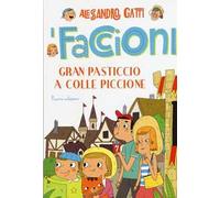 Gran pasticcio a Colle Piccione. I Faccioni. Vol. 6
