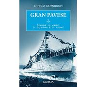 Gran Pavese. Storie di mare, di guerra e di fiume
