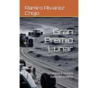 Gran Premio Lunar: La primera carrera fuera de la tierra
