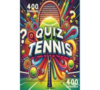 Gran Quiz di Tennis: 400 domande e risposte per giocare con la famiglia e gli amici