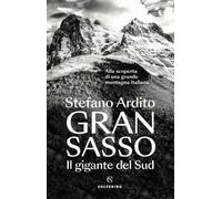 Gran Sasso. Il gigante del Sud