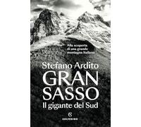 Gran Sasso. Il gigante del Sud