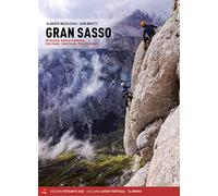 Gran Sasso. Vie classiche, moderne e d'avventura. Corno Grande, Corno Piccolo, Pizzo d'Intermésoli
